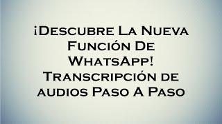 ¡Descubre la Nueva Función de WhatsApp! Transcripción de Audios Paso a Paso 