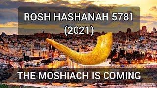 ROSH HASHANAH 5782 (2021) - THE MOSHIACH IS COMING - ROSH CHODESH ELLUL