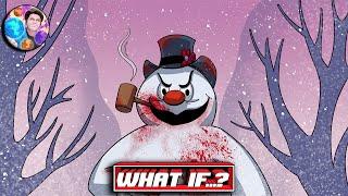 WHAT IF..? Frosty the Snowman Was a Monster