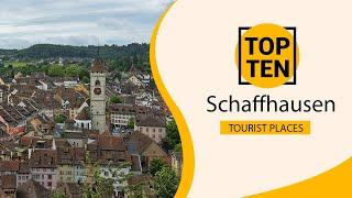 Top 10 Best Tourist Places to Visit in Schaffhausen | Switzerland - English