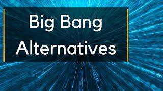 Five (Failed) Alternatives to the Big Bang - Ask a Spaceman!