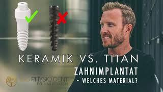 Zahnimplantat - Keramik oder Titan?