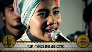 YUNA - Thinkin Bout You