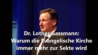 Warum die Evangelische Kirche immer mehr zur Sekte wird. Von Dr. Lothar Gassmann