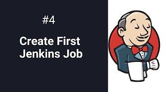 How To Create Jenkins Job - First Jenkins Freestyle Job