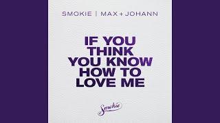 If You Think You Know How to Love Me (Max + Johann Remix)