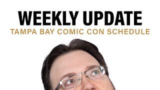 Tampa Bay Comic Con Schedule + Weekly Update