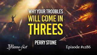Why Your TROUBLE Will Come In Threes | Episode 1286 | Perry Stone