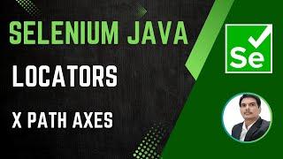 Session 25 - Selenium with Java | Locators - XPath  Axes | SelectorsHub | 2024 New series