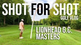 Shot for Shot - Lionhead G.C. Masters Course | Golf Vlog