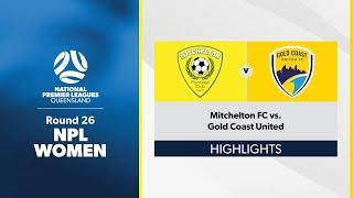 NPL Women Round 26 - Mitchelton FC vs. Gold Coast United Highlights