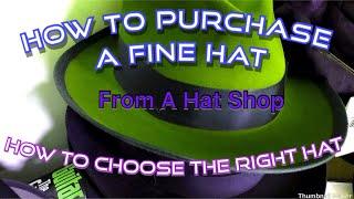 How To Purchase A Fine Hat, Where to Begin..