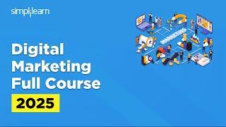 Digital Marketing Full Course 2025 | Digital Marketing Tutorial For Beginners | Simplilearn