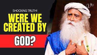 Is God Really Behind Creation? Sadhguru Reveals the Truth