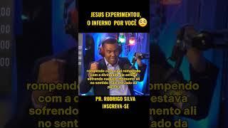 Jesus Foi No Inferno Por Você .. #rodrigosilva #shorts  #igreja  #amor