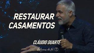 Pastor Cláudio Duarte - Deus pode restaurar o seu casamento | Palavras de Fé