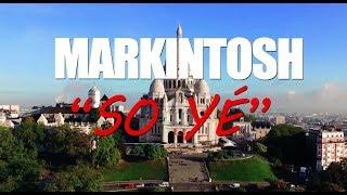 Markintosh - So Yé [Clip Officiel]