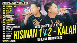 DENNY CAKNAN X MASDDDHO - KISINAN 1&2, KALAH | FULL ALBUM TERBARU 2024 | LAGU JAWA TERBARU 2024