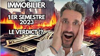 IMMOBILIER ANALYSE DU 1ER SEMESTRE 2023 : LE VERDICT !! 