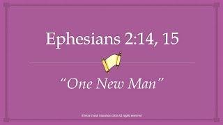 Ephesians 2:14, 15 "One New Man" | Tetze Torah Ministries