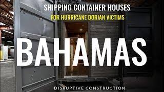 SHIPPING CONTAINER HOUSES FOR HURRICANE DORIAN VICTIMS BAHAMAS