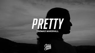 Thomas Marshall - Pretty (Lyrics)