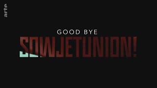 Good Bye, Sowjetunion!  Doku  ARTE