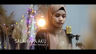 Salah Apa Aku ( ilir 7 ) Cover by Hariyanti