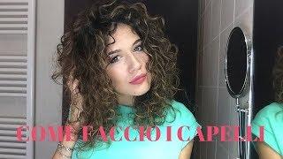 CAPELLI RICCI HAIRSTYLE ROUTINE-AGGIORNATA