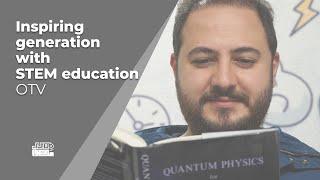 Inspiring generation with STEM education - Mahdi Mansour