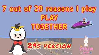 7 out of 29 reasons I play PlayTogether