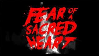 Fear Of A Sacred Heart - Short Film by Ruben A. Zavala