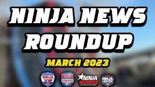 NINJA NEWS ROUNDUP: MARCH 2023 (ANW, NW ISRAEL, NW GERMANY, SUPER NINJA, NW FRANCE)|The SASUKE Nerds