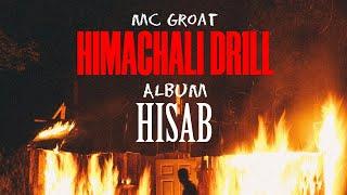 MC GROAT- HISAB |prod.@T1mmomusic | HIMACHALI DRILL ALBUM | HP RAP WARRIORS 2023 |