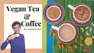 Vegan Tea & Coffee By Dr. Zarna Patel (NDS) [Raw Vegan Recipes] New Diet System