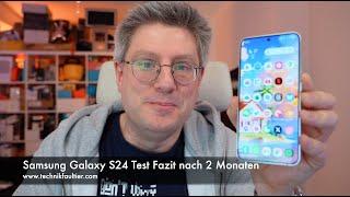 Samsung Galaxy S24 Test Fazit nach 2 Monaten