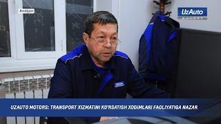 UzAuto Motors: Transport xizmatini ko’rsatish xodimlari faoliyatiga nazar