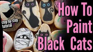 How to Paint Black Cats | Rock Painting 101