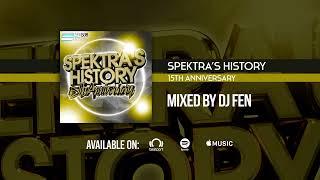 Spektra's History - 15th Anniversary (Mixed by DJ Fen)