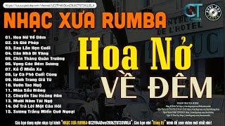 Nhạc Xưa Rumba Hiếm Có Vô Cùng |  HOA NỞ VỀ ĐÊM, Lk Nhạc Lính Xưa 1975 Bất Hủ Vượt Thời Gian