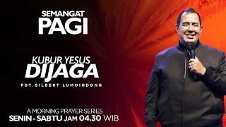 Semangat Pagi | Kubur Yesus Dijaga | Jumat, 13 September 2024