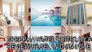 Treppan Hotel  Suites By Fakhruddin    Review Hotel in Dubai UAE