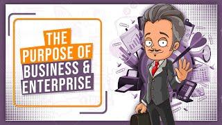 The Purpose Of Business & Enterprise - GCSE Business Studies Revision - OCR, Edexcel, AQA