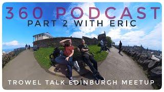 360 Podcast with Eric @ThePlasterer  Trowel Talk Edinburgh meet-up COMMUNITY