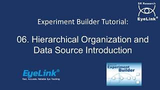 Experiment Builder Tutorial 06 -  Hierarchical Organization and Data Source Introduction