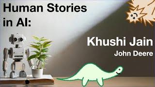 Human Stories in AI: Khushi Jain