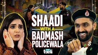 Arranged Marriage | Badmash Police wala ft. @RazaSamo | Teeli