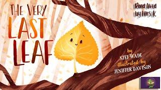 THE VERY LAST LEAF read aloud - A Kids Funny & Encouraging picture book read along | SEL | Autumn