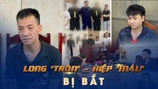 Đại ca khét tiếng Long "tròn" và Hiệp "máu" bị bắt vì ma túy