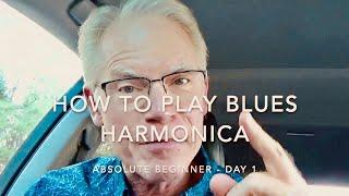 How To Play Blues Harmonica – Absolute Beginner | Day 1